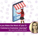 How Can you Make the Most of your E-Commerce Customer Journey?