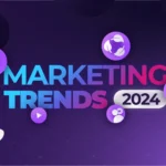 Top marketing trends 2024