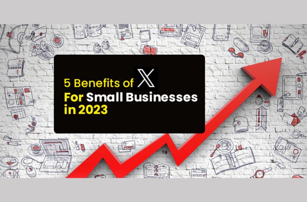 5 benefits of X for small bussinesses
